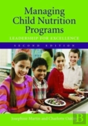 Managing Child Nutrition Programs: Leadership For Excellence