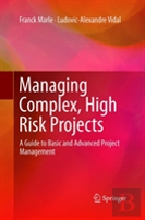 Managing Complex, High Risk Projects
