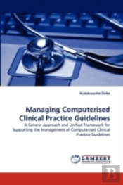 Managing Computerised Clinical Practice Guidelines