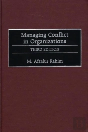 Managing Conflict In Organizations, 3rd Edition