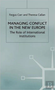 Managing Conflict In The New Europe