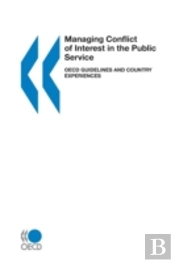 Managing Conflict Of Interest In The Public Service: Oecd Guidelines And Overview