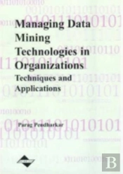 Managing Data Mining Technologies In Organizations