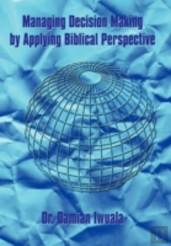Bertrand.pt - Managing Decision Making By Applying Biblical Perspective