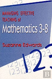 Managing Effective Teaching Of Mathematics 3-8