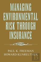 Managing Environmental Risk Through Insurance
