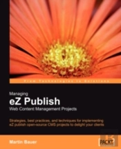 Managing Ez Publish Web Content Management Projects
