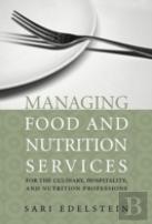 Managing Food And Nutrition Services For The Culinary, Hospitality, And Nutrition Professions
