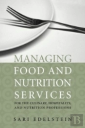 Managing Food And Nutrition Services For The Culinary, Hospitality, And Nutrition Professions