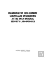 Managing For High-Quality Science And Engineering At The Nnsa National Security Laboratories