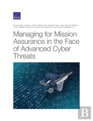 Managing For Mission Assurance In The Face Of Advanced Cyber Threats