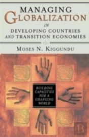 Managing Globalization In Developing Countries And Transition Economies