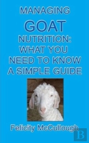 Managing Goat Nutrition What You Need To Know A Simple Guide