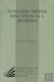 Managing Higher Education As A Business