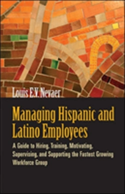 Bertrand.pt - Managing Hispanic And Latino Employees: A Guide To Hiring, Training, Motivating, Supervising And Supporting The Fastest Growing Workforce Group