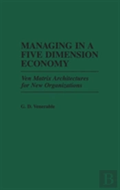 Managing In A Five Dimension Economy