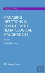 Managing Infections In Patients With Hematological Malignancies