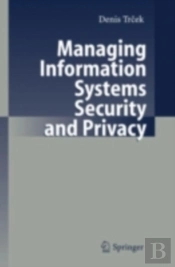 Managing Information Systems Security And Privacy