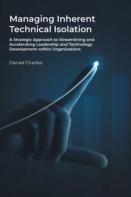 Managing Inherent Technical Isolation