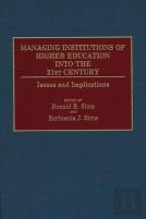 Managing Institutions Of Higher Education Into The 21st Century