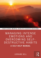 Managing Intense Emotions And Overcoming Self-Destructive Habits