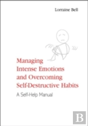 Managing Intense Emotions And Overcoming Self-Destructive Habits