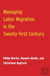 Managing Labor Migration In The Twenty-First Century