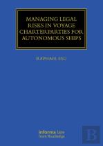 Managing Legal Risks In Voyage Charterparties For Autonomous Ships