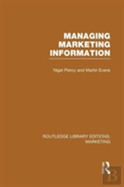 Managing Marketing Information (Rle Marketing)