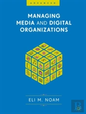 Managing Media And Digital Organizations