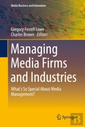 Managing Media Firms And Industries