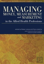Managing Money, Measurement And Marketing In The Allied Health Professions