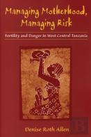 Managing Motherhood, Managing Risk