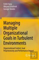 Managing Multiple Organizational Goals In Turbulent Environments