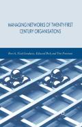 Managing Networks Of Twenty-First Century Organisations