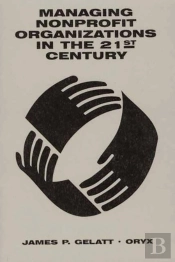 Managing Nonprofit Organizations In The 21st Century