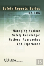 Managing Nuclear Safety Knowledge: National Approaches And Experience