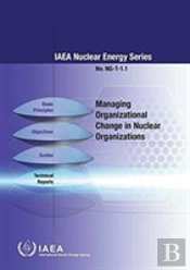 Managing Organizational Change In Nuclear Organizations