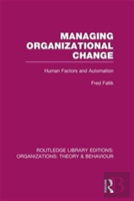 Managing Organizational Change (Rle: Organizations)
