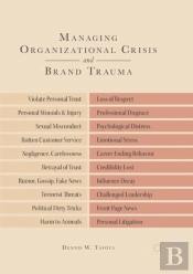 Managing Organizational Crisis And Brand Trauma
