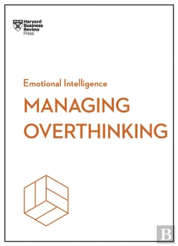 Bertrand.pt - Managing Overthinking (Hbr Emotional Intelligence Series)