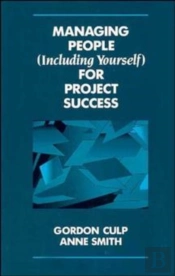 Managing People (Including Yourself) For Project Success