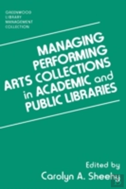 Bertrand.pt - Managing Performing Arts Collections In Academic And Public Libraries