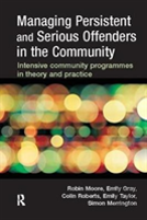 Managing Persistent And Serious Offenders In The Community
