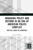 Managing Policy And Reform In An Era Of American Police Conflict