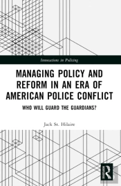Managing Policy And Reform In An Era Of American Police Conflict