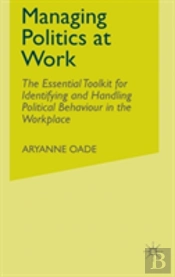 Managing Politics At Work