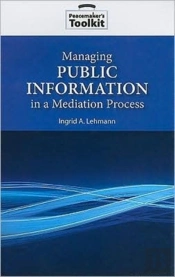 Managing Public Information In A Mediation Process