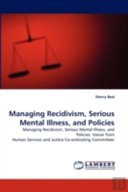Bertrand.pt - Managing Recidivism, Serious Mental Illness, And Policies