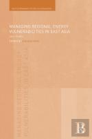 Managing Regional Energy Vulnerabilities In East Asia